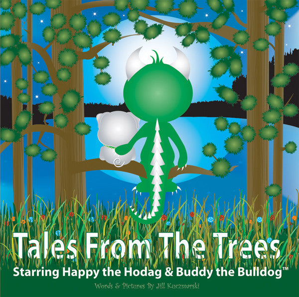 The cover of the book Tales From The Trees starring Happy the Hodag and Buddy the Bulldog. This scene shows the backs of Happy and Buddy sitting on tree branch looking out over a lake and moon filled sky.